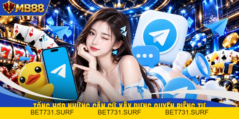 Quyền Riêng Tư MB88 - Thiết Lập Lá Chắn Bảo Vệ Tài Khoản - bet731