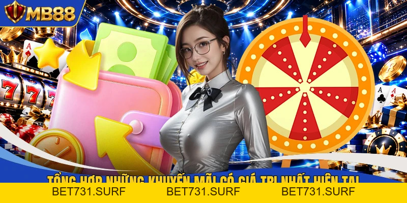 Khuyến Mãi MB88 - Bùng Nổ Gói Thưởng Khủng Lên Tới 8.888K - bet731